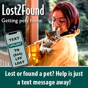Lost or Found a pet? Text LPFLost to 1-844-LPFLOST